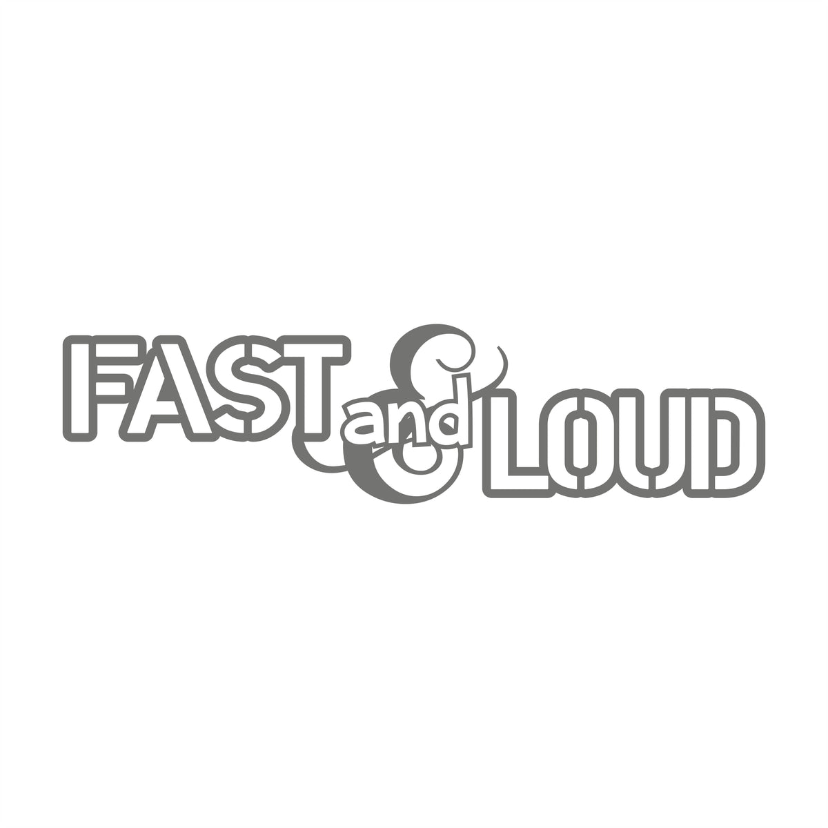 Fast And Loud