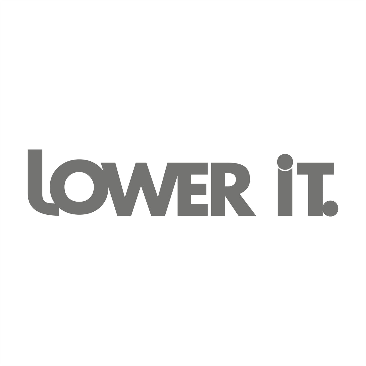 Lower It Modern