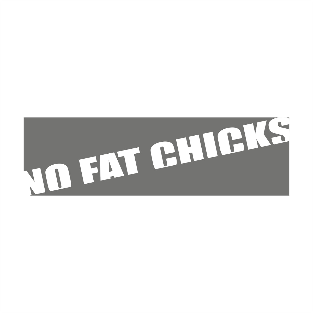 No Fat Chicks 2t Schrift Verbot