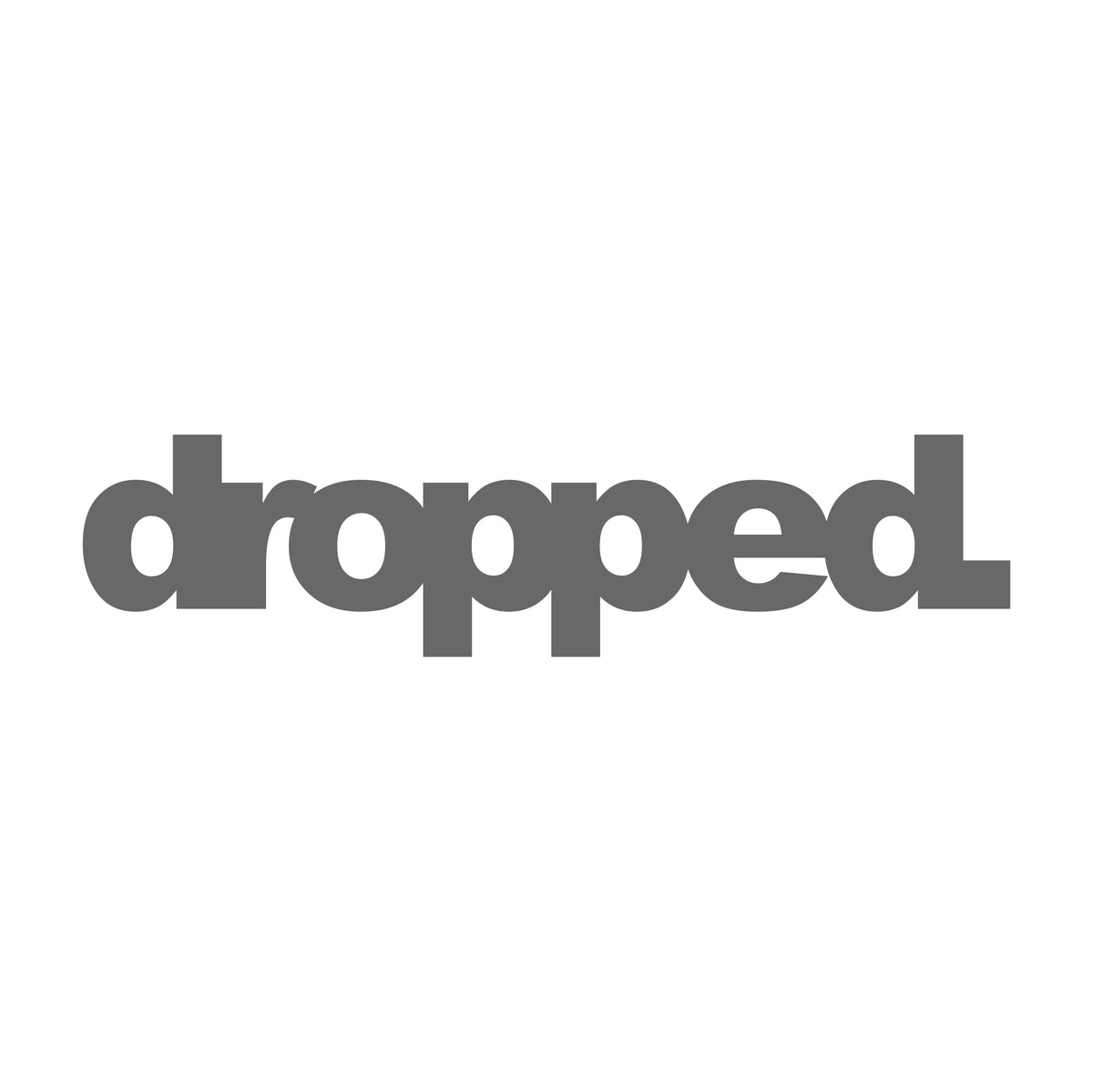 Dropped