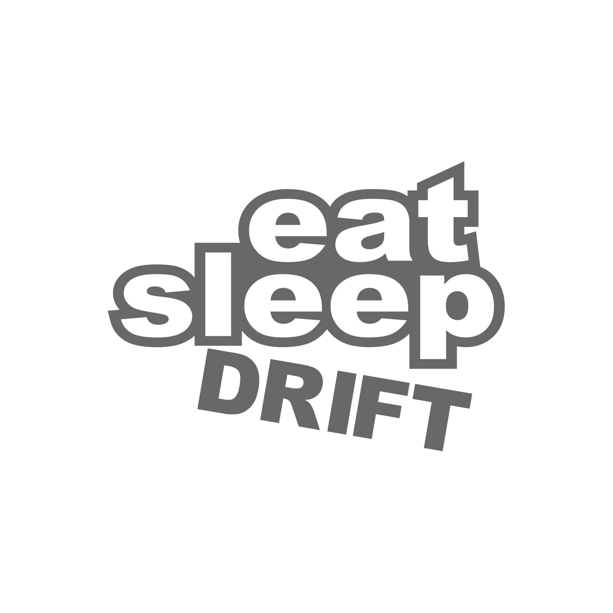Eat Sleep Drift Small