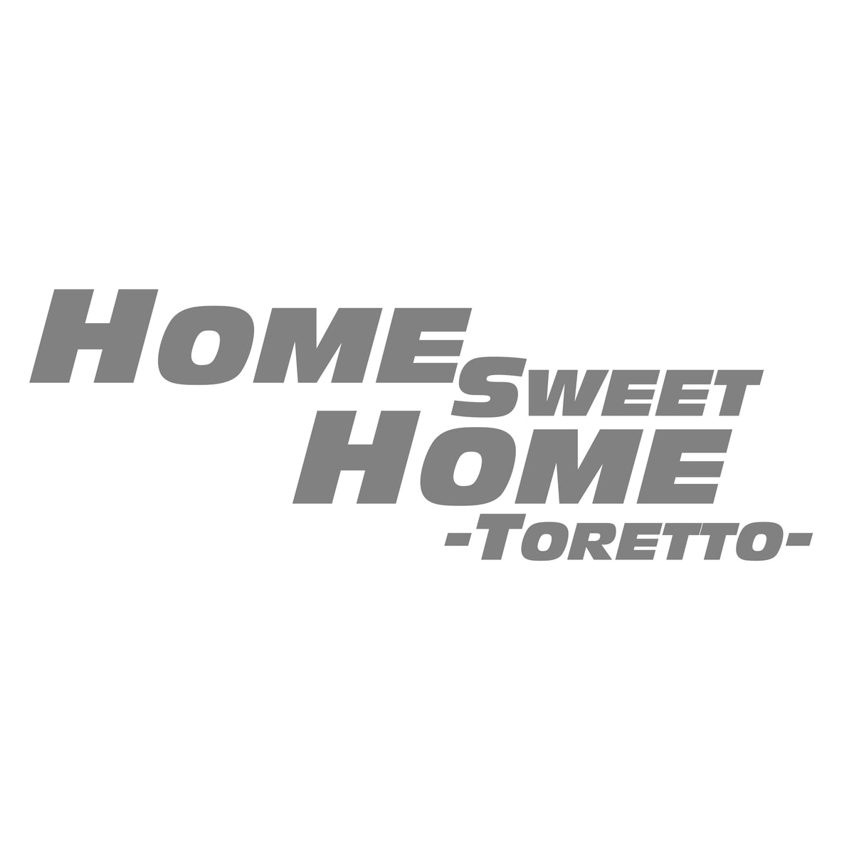 home sweet home toretto