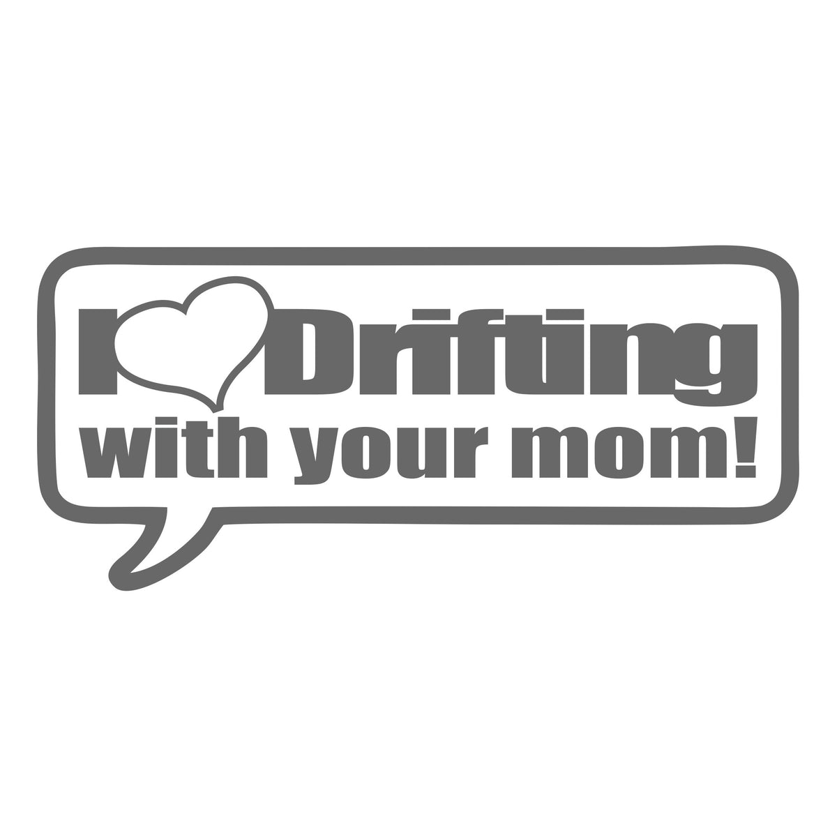 i love drifting sprechblase