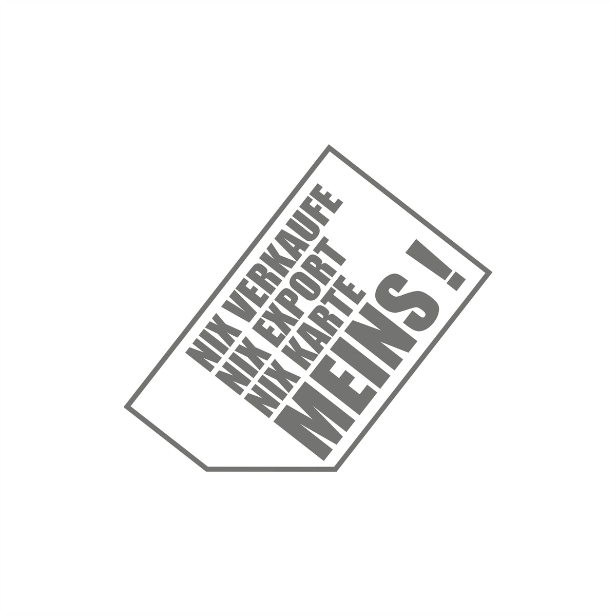 Nix Verkaufe Nix Export Nix Karte Meins! Sticker