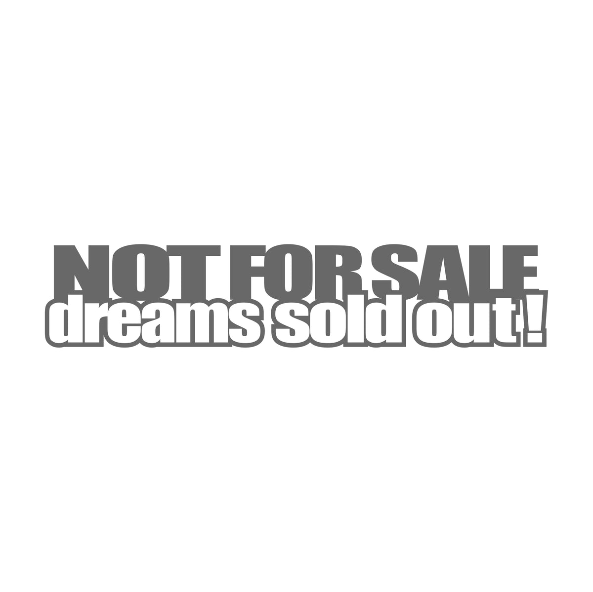 Not for Sale Dreams Sold Out 17 cm Sticker