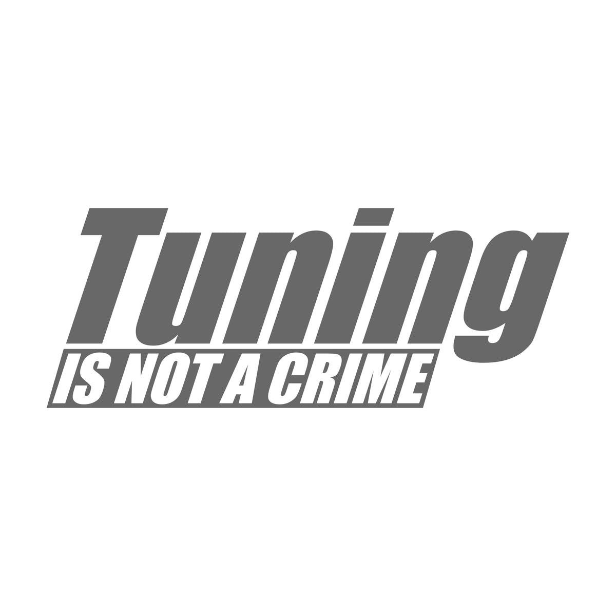 Tuning Is Not a Crime 17 cm Sticker