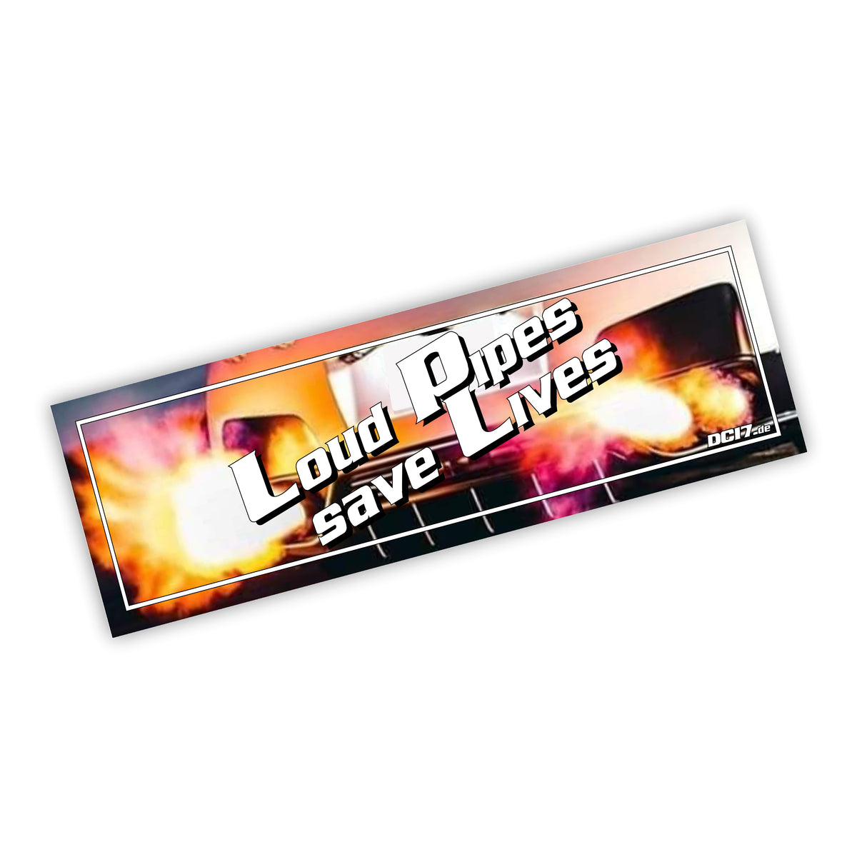 Loud Pipes save Lives Slapsticker