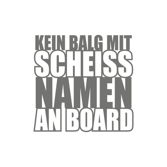Kein Balg Mit Scheiß Namen an Board Sticker