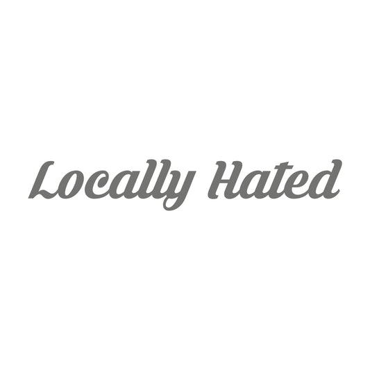 Locally Hated 17 cm Sticker