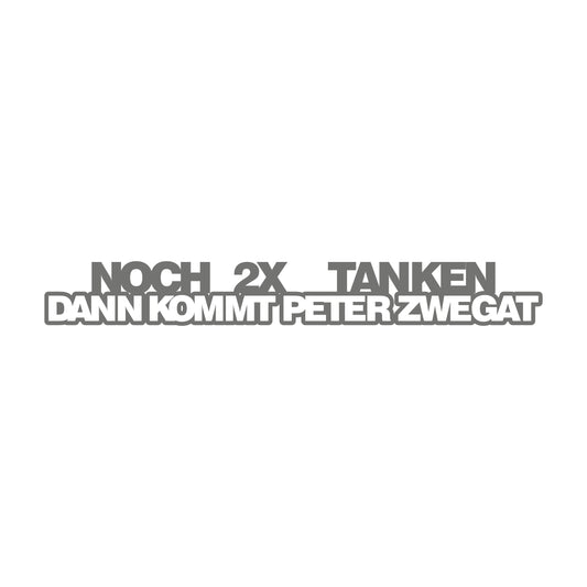 Noch 2X Tanken Dann Kommt Peter Zwegat 17 cm Sticker