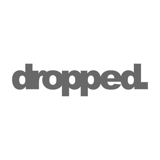 Dropped