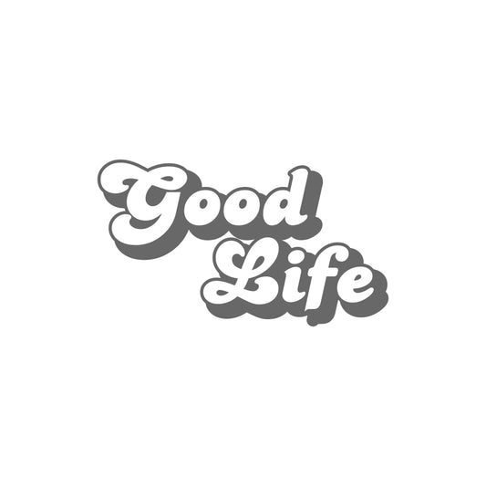 Good Life – 15cm Autofolie Sticker