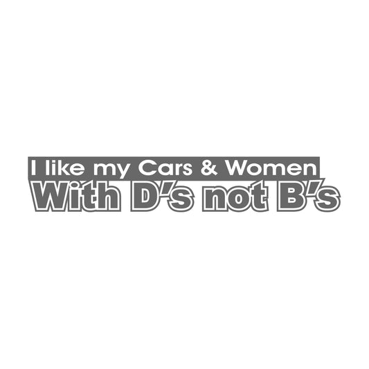 I Like My Cars & Women What Else Is There 17 cm Sticker