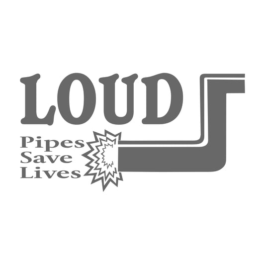 Loud Pipes Save Lives 17 cm Sticker
