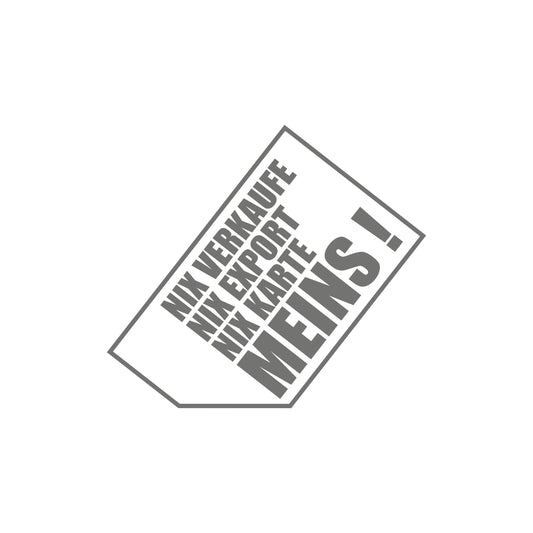 Nix Verkaufe Nix Export Nix Karte Meins! Sticker